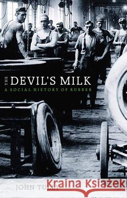 The Devilas Milk: A Social History of Rubber Tully, John 9781583672327 Monthly Review Press - książka