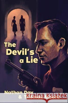 The Devil's A Lie Nathan Day Thomas Moore 9781937979683 Enigma House Press - książka