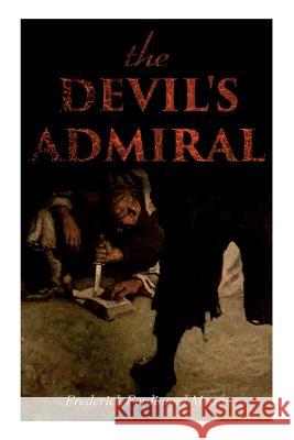 The Devil's Admiral: A Pirate Adventure Tale Frederick Ferdinand Moore 9788027332014 E-Artnow - książka