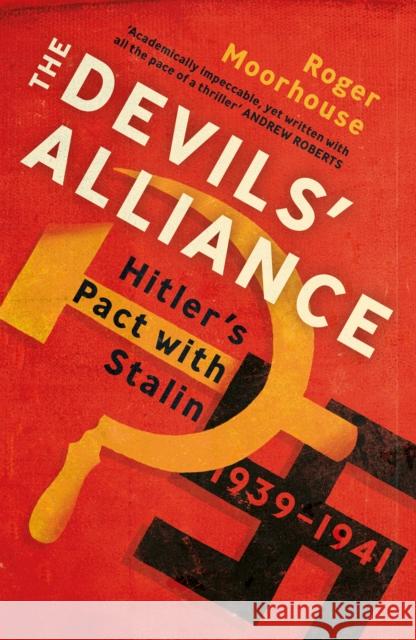 The Devils' Alliance: Hitler's Pact with Stalin, 1939-1941 Moorhouse Roger 9780099571896 Vintage Publishing - książka