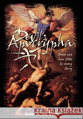 The Devil's Apocrypha: There are two sides to every story. de Vito, John A. 9780595650217 Writers Club Press - książka