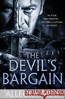 The Devil's Bargain Allegra Gray 9780692380109 Silverthorne Entertainment - książka