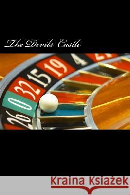 The Devils' Castle: Roulette A Love Story Alfaro, Delaila 9781533555069 Createspace Independent Publishing Platform - książka