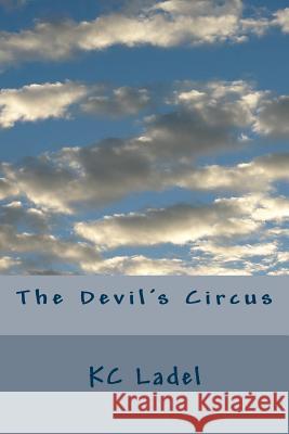 The Devil's Circus Kc Ladel 9781480178014 Createspace - książka