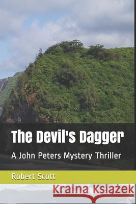 The Devil's Dagger: A John Peters Mystery Thriller Robert Scott 9781517233433 Createspace Independent Publishing Platform - książka