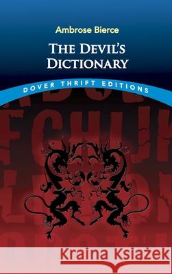 The Devil's Dictionary Ambrose Bierce Ambrose Bierce 9780486275420 Dover Publications - książka