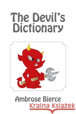 The Devil's Dictionary Ambrose Bierce 9781481212335 Createspace - książka