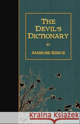 The Devil's Dictionary Ambrose Bierce 9781523485024 Createspace Independent Publishing Platform - książka