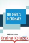 The Devil's Dictionary Ambrose Bierce 9789353367961 Lector House