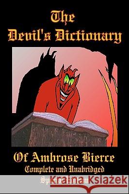 The Devil's Dictionary of Ambrose Bierce - Complete and Unabridged - Special Edition Ambrose Bierce James H. Ford 9781934255292 Special Edition Books - książka