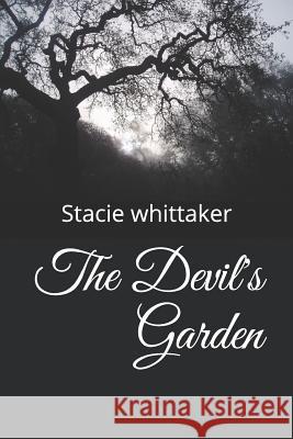 The Devil's Garden Stacie Whittaker 9781792997921 Independently Published - książka