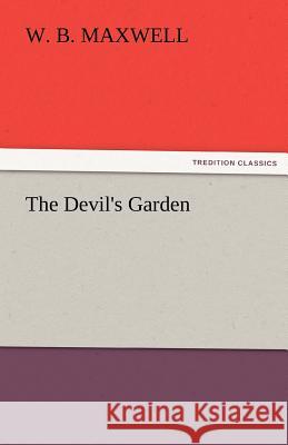 The Devil's Garden W. B. Maxwell   9783842476295 tredition GmbH - książka