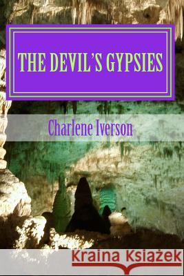 The Devil's Gypsies: Shadows in the Night Charlene Iverson 9781479326082 Createspace - książka