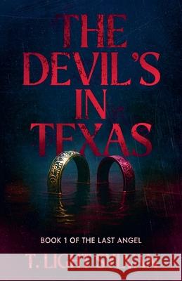 The Devil's in Texas T. Light Sylvan 9780986095436 Alien-Robot Press - książka