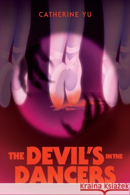The Devil's in the Dancers Catherine Yu 9798890032331 Page Street YA - książka