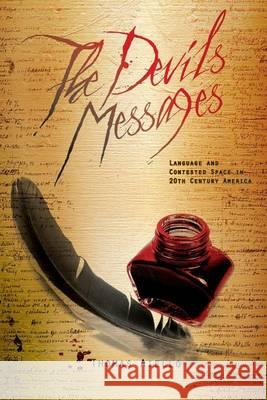 The Devil's Messages: Language and Contested Space in 20th Century America Thomas Aiello 9781621315650 Cognella - książka