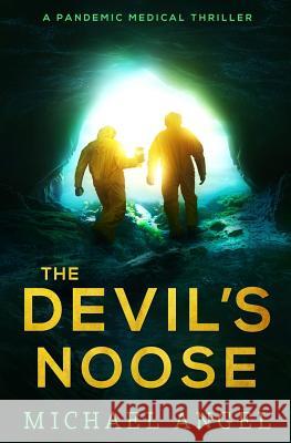 The Devil's Noose: A Pandemic Medical Thriller Michael Angel 9781796403237 Independently Published - książka
