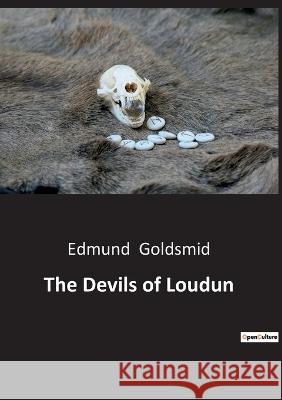 The Devils of Loudun Edmund Goldsmid   9791041942886 Culturea - książka