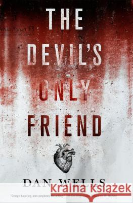 The Devil's Only Friend Dan Wells 9780765380678 Tor Books - książka