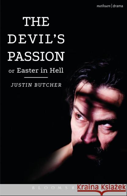 The Devil's Passion or Easter in Hell: A Divine Comedy in One Act Justine Butcher 9781350005341 Bloomsbury Academic Methuen - książka