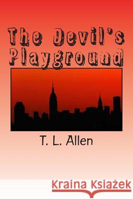 The Devil's Playground: A Collection of Short Stories T. L. Allen 9781499310115 Createspace - książka