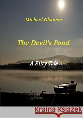 The Devil's Pond Ghanem, Michael 9783384742506 tredition - książka