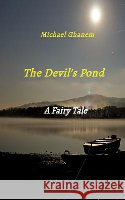 The Devil's Pond Ghanem, Michael 9783384742513 tredition - książka