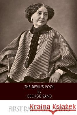 The Devil's Pool George Sand George B. Ives 9781512319460 Createspace - książka