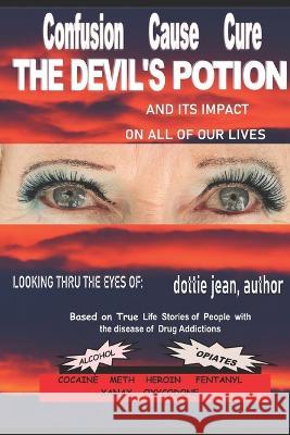 The Devil's Potion: And Its Impact on Drug Addiction Dottie Jean, Lavern Ratzlaff 9798831597998 Independently Published - książka