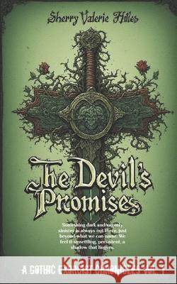 The Devil's Promises: A Gothic Exorcist's Chronicle Vol. One Sherry Valerie Hilles 9781973479505 Independently Published - książka
