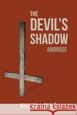 The Devil's Shadow: Ambrose Ball 9781649572172 Dorrance Publishing Co. - książka