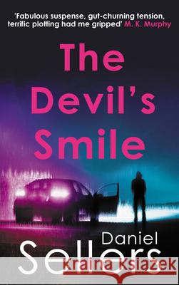 The Devil's Smile: The chilling crime novel from bestselling author Daniel Sellers Daniel Sellers 9780749032760 Allison & Busby - książka