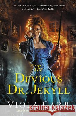 The Devious Dr. Jekyll: An Electric Empire Novel Carr, Viola 9780062363107 Voyager - książka