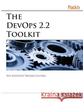 The DevOps 2.2 Toolkit Farcic, Viktor 9781788991278 Packt Publishing - książka