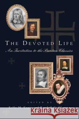 The Devoted Life: An Invitation to the Puritan Classics Kelly M Kapic, Randall C Gleason 9780830827947 InterVarsity Press - książka