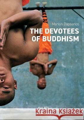 The Devotees of Buddhism: Diary of An Investigation Marion Dapsance   9782315012244 Max Milo Editions - książka