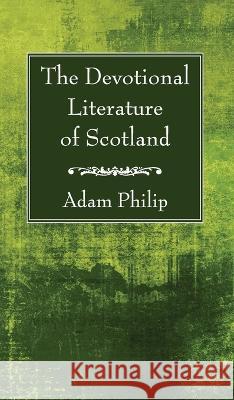 The Devotional Literature of Scotland Adam Philip 9781666761191 Wipf & Stock Publishers - książka