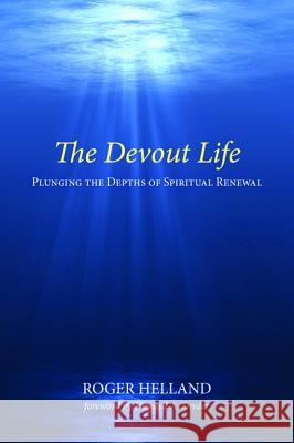 The Devout Life Roger Helland Howard A. Snyder 9781532636646 Wipf & Stock Publishers - książka