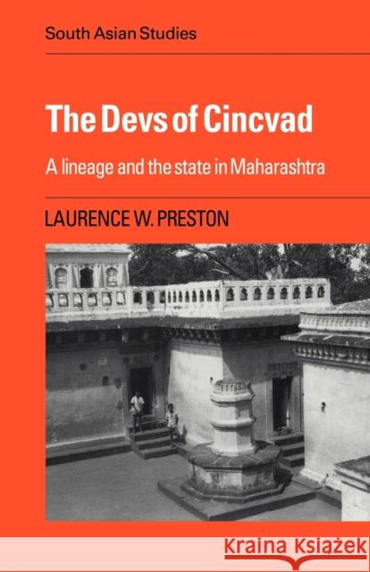 The Devs of Cincvad: A Lineage and the State in Maharashtra Preston, Laurence W. 9780521047777 Cambridge University Press - książka