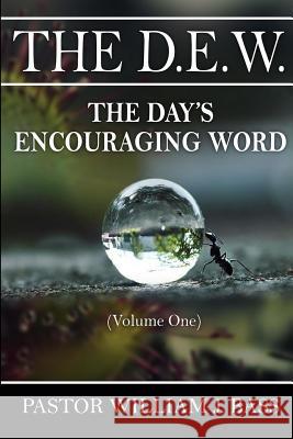 The D.E.W.: The Day's Encouraging Word William J. Bass 9781535167642 Createspace Independent Publishing Platform - książka