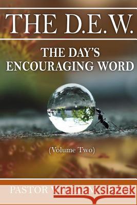 The D.E.W. Volume 2: The Day's Encouraging Word William J. Bass 9781974425884 Createspace Independent Publishing Platform - książka