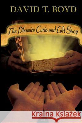 The Dhamira Curio and Gift Shop MR David T. Boyd 9780983248460 Another Shore Press, LLC. - książka