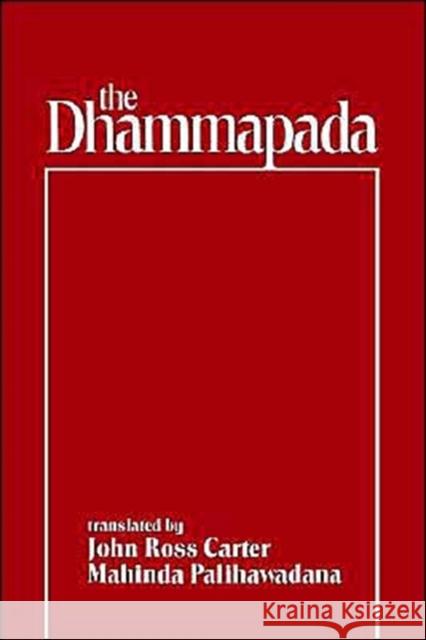 The Dhammapada Ross Carter Mahin-Da Palihawadana John Ross Carter 9780195108606 Oxford University Press - książka