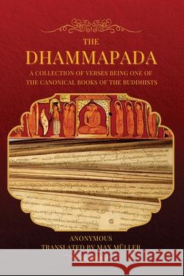 The Dhammapada: A collection of verses being one of the canonical books of the Buddhists (LARGE PRINT EDITION) Anonymous, Epiphanius Wilson, F M Müller 9782357288935 Alicia Editions - książka