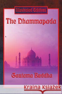 The Dhammapada (Illustrated Edition) Gautama Buddha 9781515422808 Illustrated Books - książka