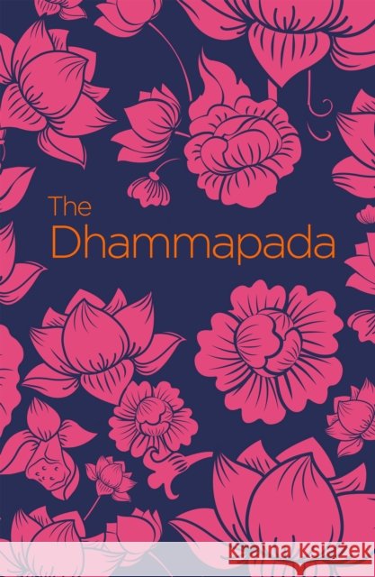 The Dhammapada: The Sayings of the Buddha Siddhartha Gautama 9781838573720 Arcturus Publishing Ltd - książka