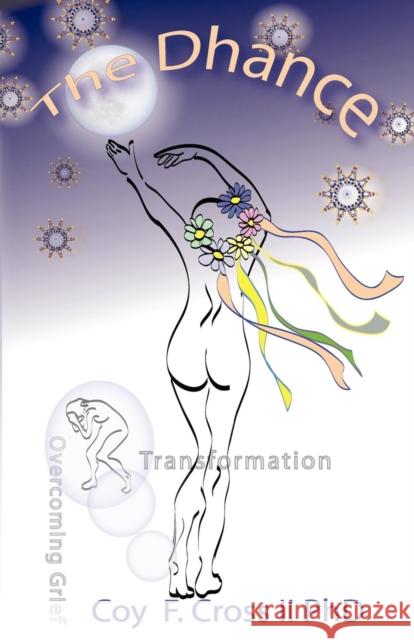 The Dhance: A Caregiver's Search for Meaning Cross, Coy F., II 9780984542420 Koho Pono, LLC - książka