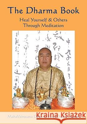 The Dharma Book: Heal Yourself & Others Through Meditation Yu, Tian Jian 9781425135942 Trafford Publishing - książka