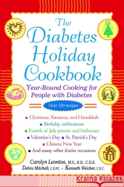 The Diabetes Holiday Cookbook: Year-Round Cooking for People with Diabetes Leontos, Carolyn 9780471028055 John Wiley & Sons - książka
