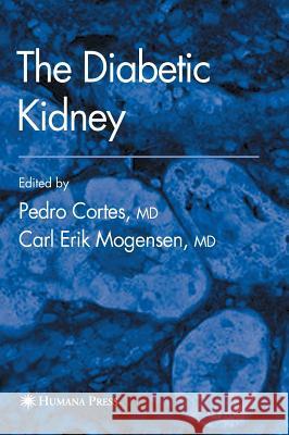 The Diabetic Kidney Pedro Cortes Carl Erik Mogensen 9781588296245 Humana Press - książka